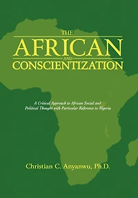 The African And Conscientization: A Critical Approach To Social Political Thought With Particular Reference Nigeria