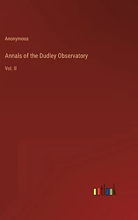 Annals of the Dudley Observatory: Vol. II