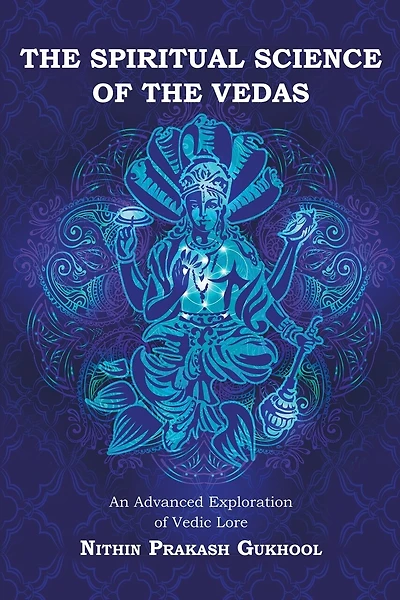The Spiritual Science of the Vedas: An Advanced Exploration of Vedic Lore