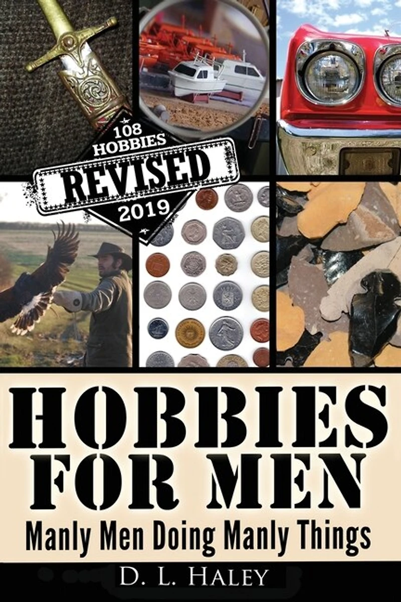 Hobbies For Men: Manly Men doing Manly Things
