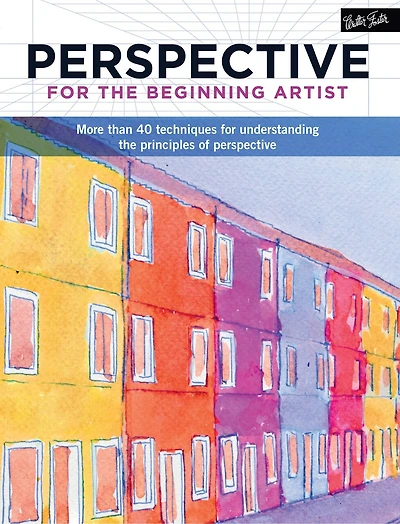 Perspective For The Beginning Artist: More Than 40 Techniques For Understanding The Principles Of Perspective