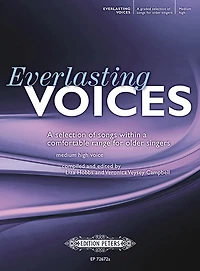 Everlasting Voices for Older Singers (Medium High Voice): A Selection of Songs within a Comfortable Range