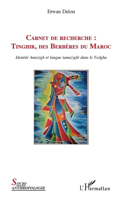 Carnet de recherche :: Tinghir, des Berbères du Maroc - Identité Amazigh et langue tamazight dans le Todgha