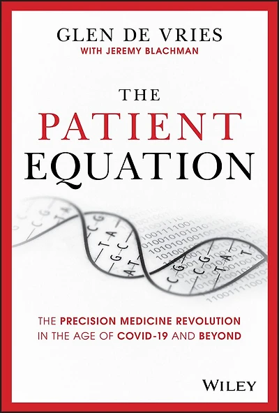 The Patient Equation: Precision Medicine Revolution Age Of Covid-19 And Beyond