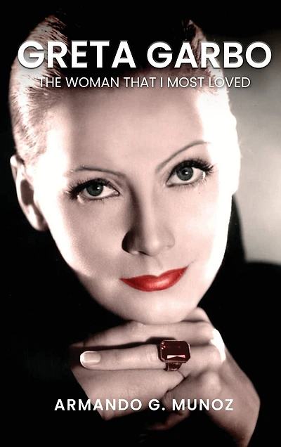 Greta Garbo: The Woman I loved the Most