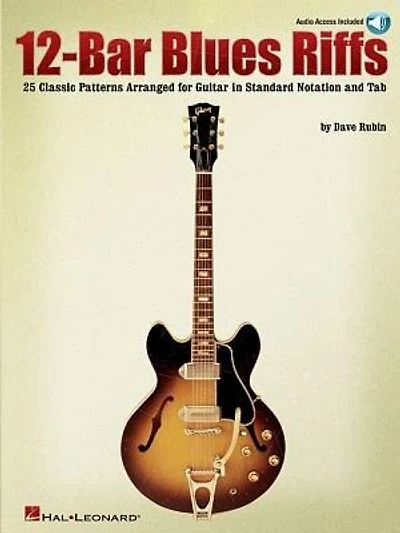 12-Bar Blues Riffs: 25 Classic Patterns Arranged for Guitar in Standard Notation and Tab