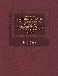 Proposed Electrification of the Milwaukee Branch, Chicago & Northwestern Railway