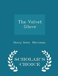 The Velvet Glove - Scholar's Choice Edition