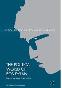 The Political World of Bob Dylan: Freedom and Justice, Power Sin