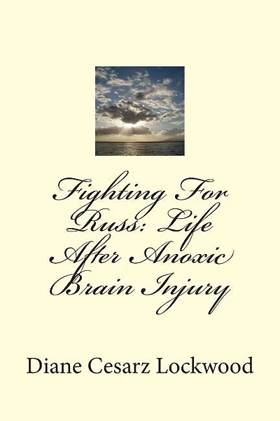 Fighting For Russ: Life After Anoxic Brain Injury