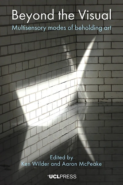 Beyond the Visual: Multisensory Modes of Beholding Art