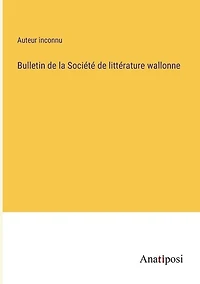 Bulletin de la Société de littérature wallonne