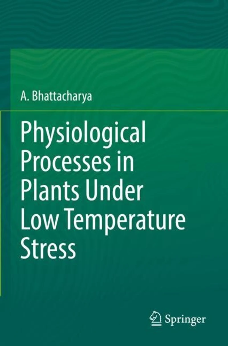 Physiological Processes Plants Under Low Temperature Stress