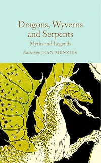Dragons, Wyverns and Serpents: Myths Legends: Mini Hardcover Edition