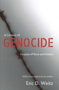 A Century of Genocide: Utopias Race and Nation - Updated Edition