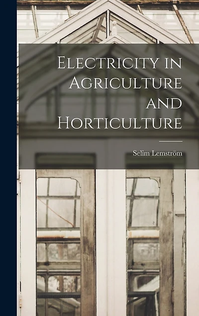 Electricity in Agriculture and Horticulture