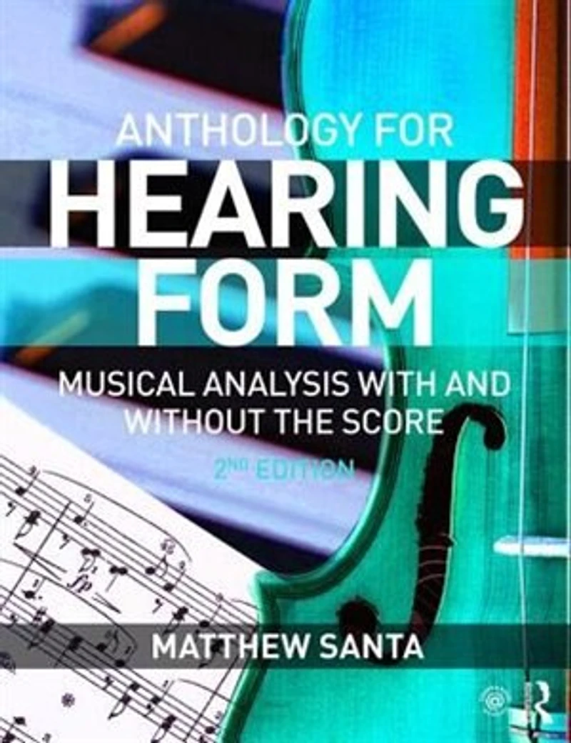 Anthology for Hearing Form: Musical Analysis With and Without the Score