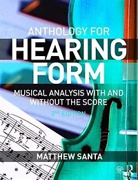 Anthology for Hearing Form: Musical Analysis With and Without the Score