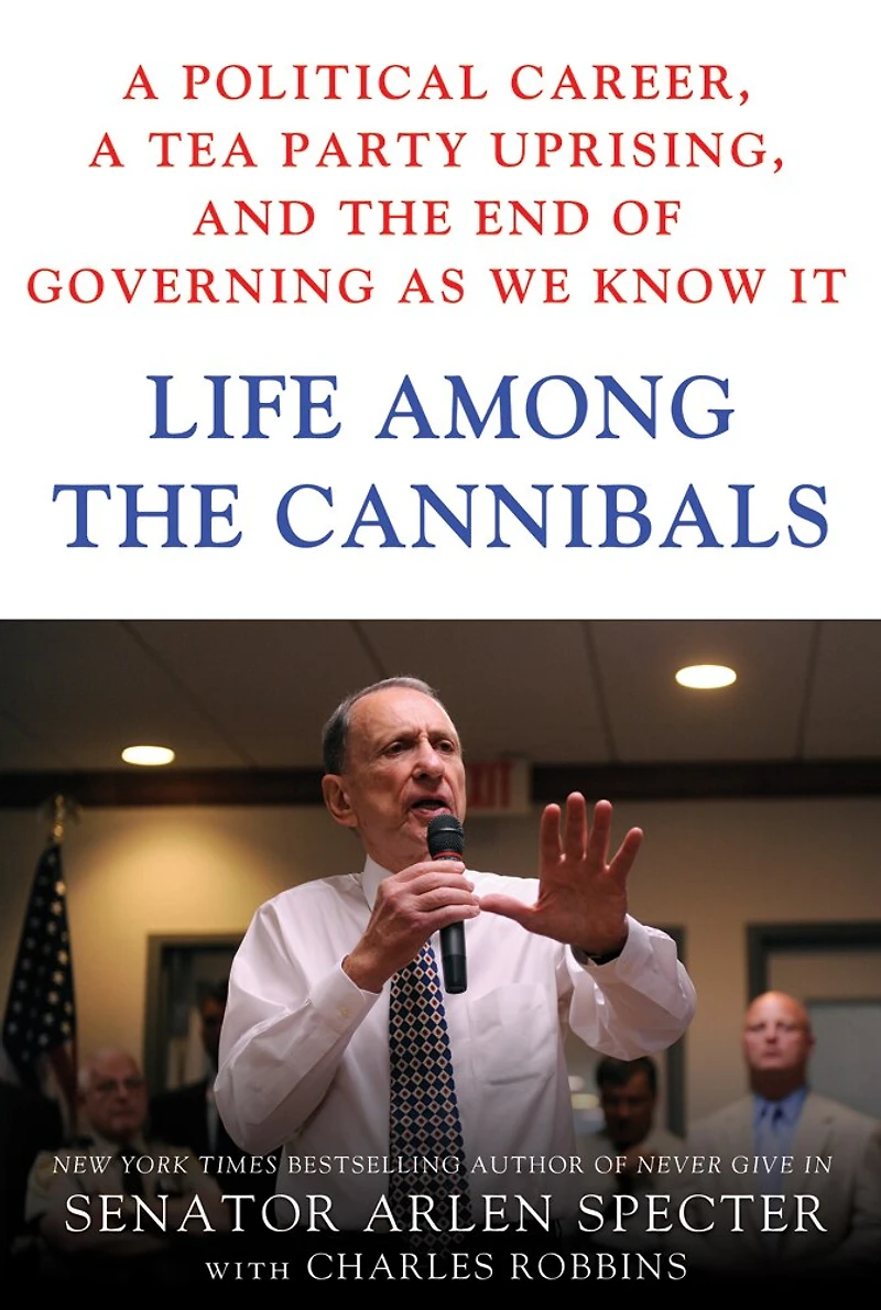 Life Among the Cannibals: a Political Career, Tea Party Uprising, and End of Governing as We Know It