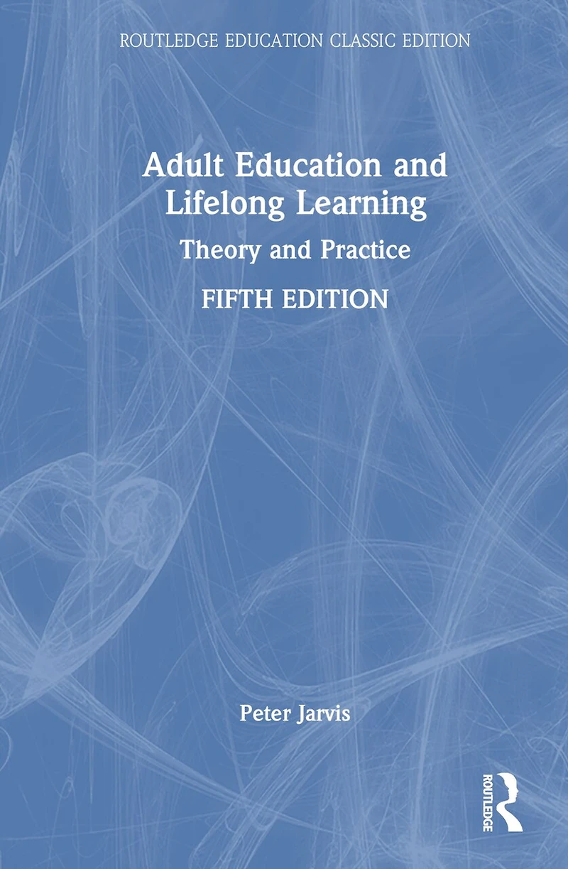 Adult Education and Lifelong Learning: Theory Practice