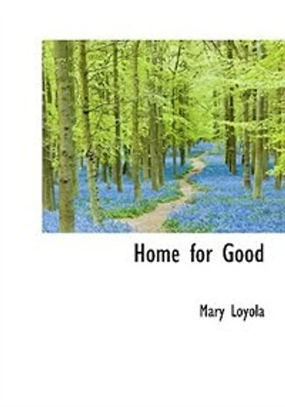 Home for Good (Classic Reprint)