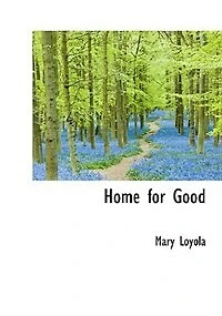 Home for Good (Classic Reprint)