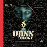 Djinnology: An Illuminated Compendium of Spirits and Stories from the Muslim World