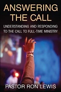 Answering the Call: Understanding And Responding To The Call To Full-Time Ministry