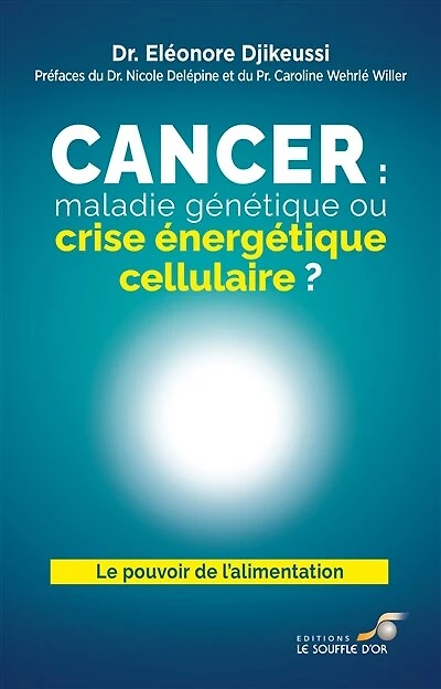 Cancer: maladie génétique ou crise énergétique cellulaire ?