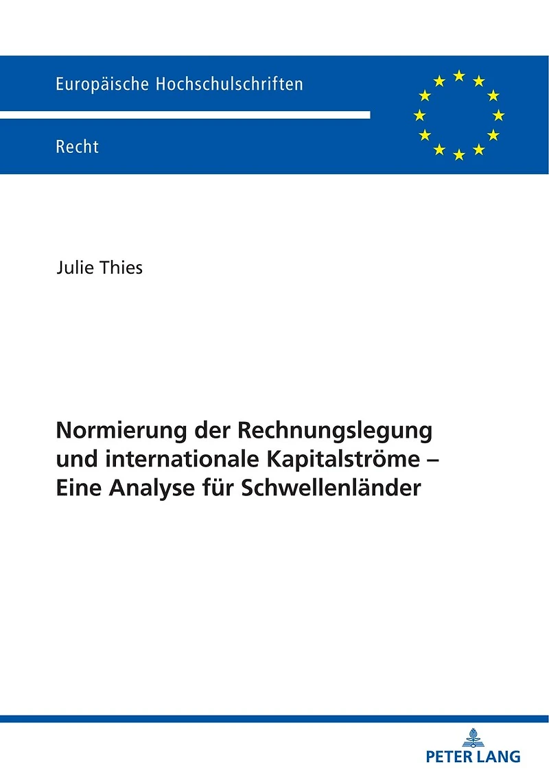 Normierung der Rechnungslegung und internationale Kapitalstroeme - Eine Analyse fuer Schwellenlaender: Schwellenlaender