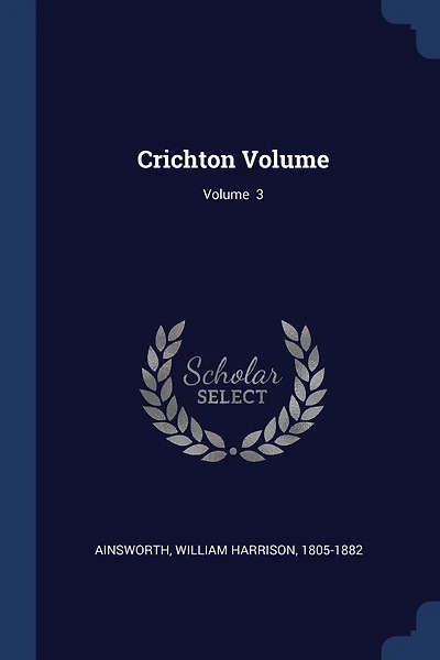 Crichton Volume; Volume 3