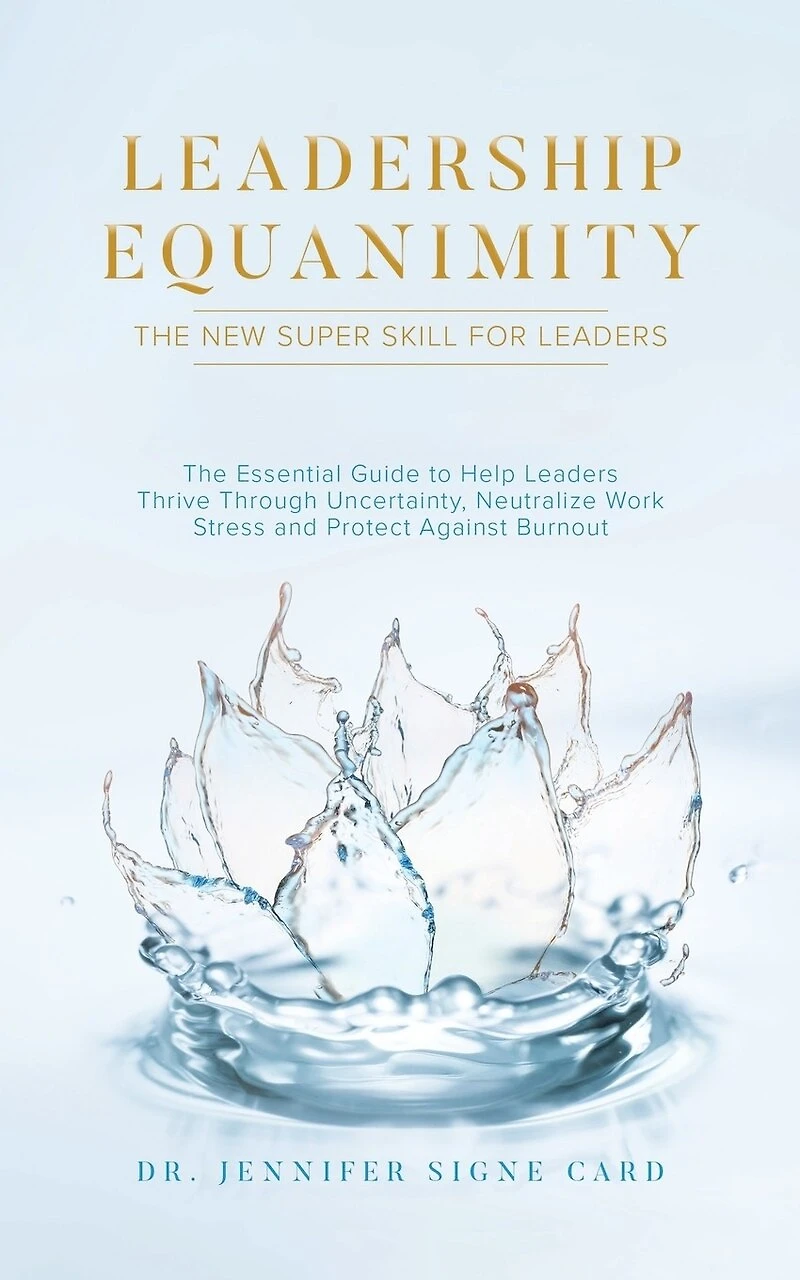 Leadership Equanimity: The New Super Skill for Leaders