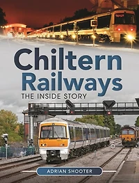 Chiltern Railways: The Inside Story