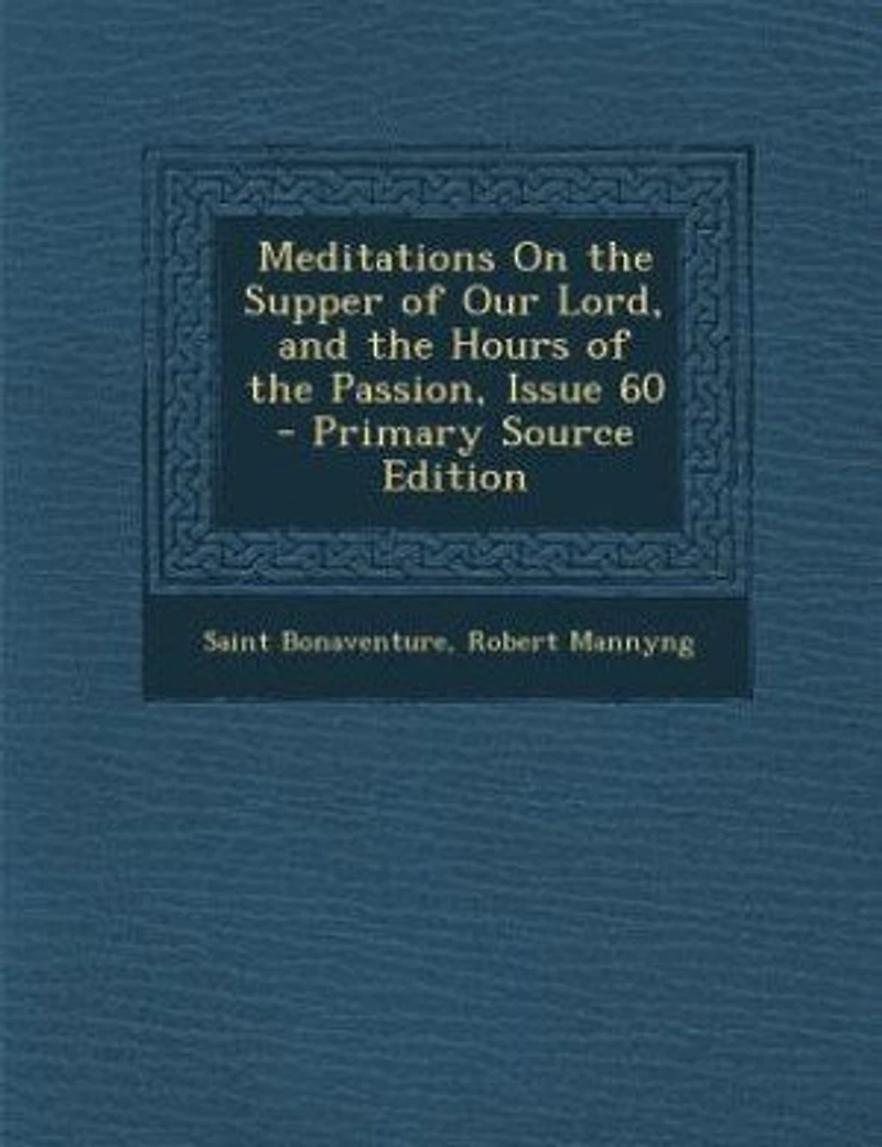 Meditations On the Supper of Our Lord, and Hours Passion, Issue 60