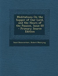 Meditations On the Supper of Our Lord, and Hours Passion, Issue 60