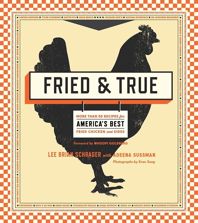 Fried & True: More than 50 Recipes for America's Best Chicken and Sides: A Cookbook
