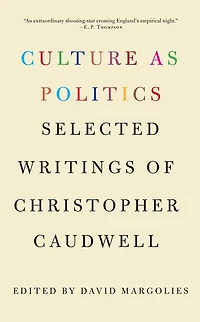 Culture as Politics: Selected Writings of Christopher Caudwell