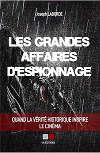Les grandes affaires d'espionnage: Quand la réalité historique inspire le cinéma