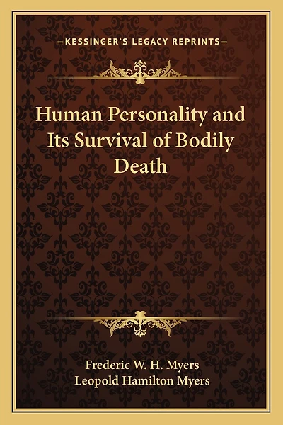 Human Personality and Its Survival of Bodily Death
