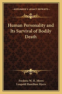 Human Personality and Its Survival of Bodily Death