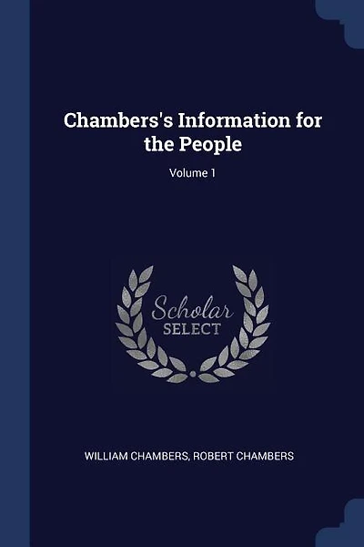 Chambers's Information for the People; Volume 1