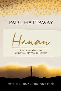 Henan: Inside the Greatest Christian Revival in History