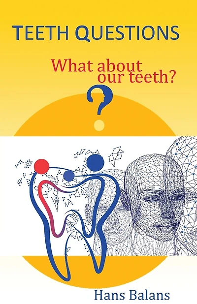 Teeth questions: What about our teeth?