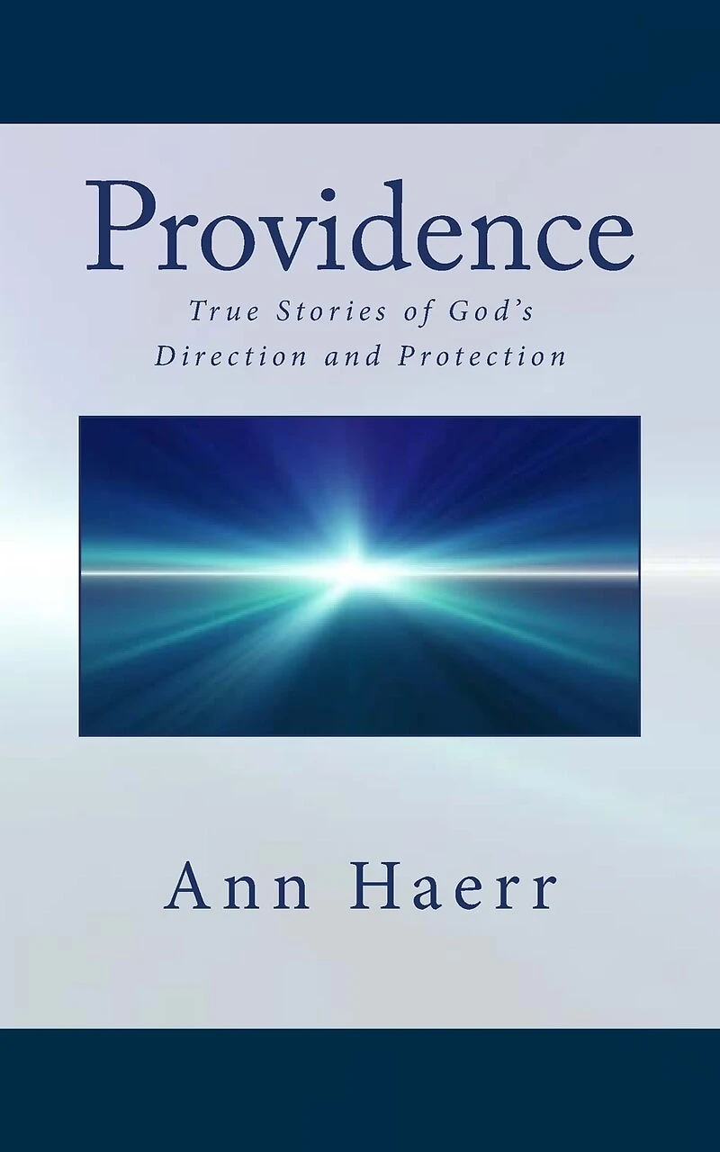 Providence: True Stories of God's Direction and Protection