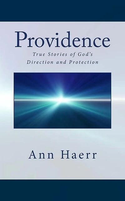 Providence: True Stories of God's Direction and Protection