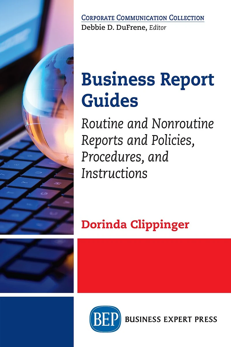 Business Report Guides: Routine And Nonroutine Reports Policies, Procedures, Instructions