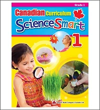 Canadian Curriculum Sciencesmart 1: A Grade 1 Science Workbook That Includes Activities And Facts That Expand Students' Knowledge