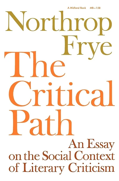 The Critical Path: An Essay On The Social Context Of Literary Criticism
