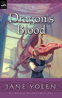 Dragon's Blood: The Pit Dragon Chronicles, Volume One