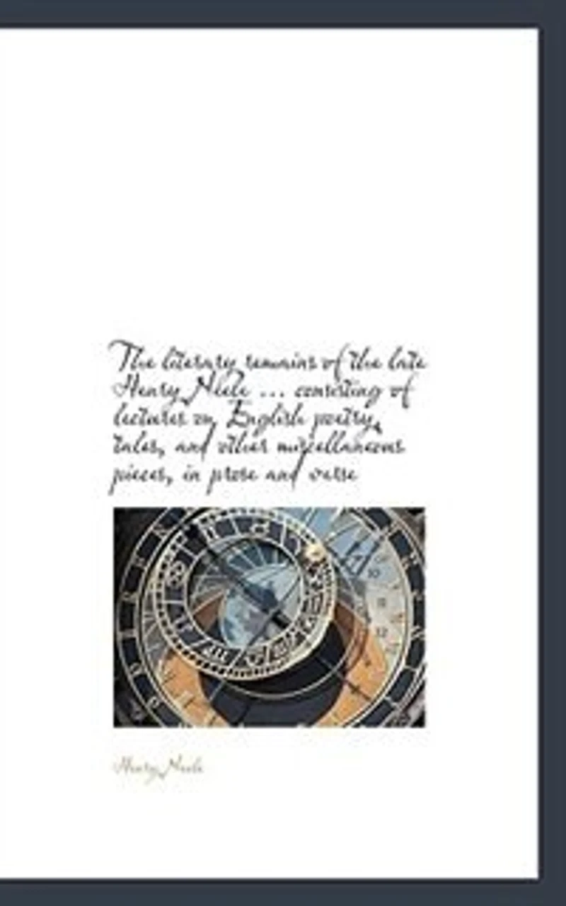 The Literary Remains Of Late Henry Neele: ... Consisting Lectures On English Poetry, Tales, And Other Miscellaneous Pieces, Prose V